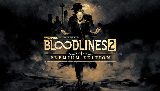 Vampire: The Masquerade® - Bloodlines™ 2 - Premium Edition